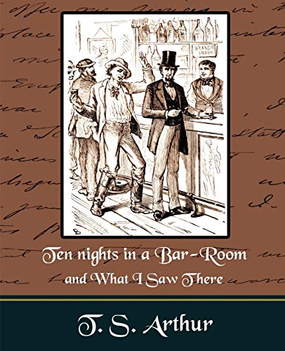 Stock image for Ten nights in a Bar-Room and What I Saw Ther for sale by Chiron Media