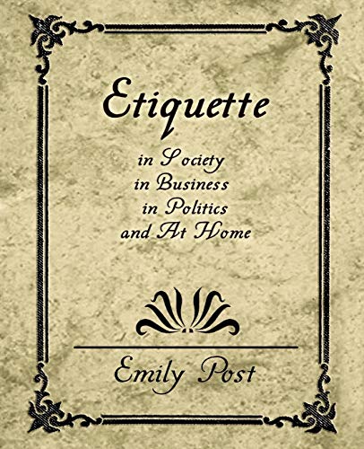 9781594625800: Etiquette in Society, in Business, in Politics, and at Home