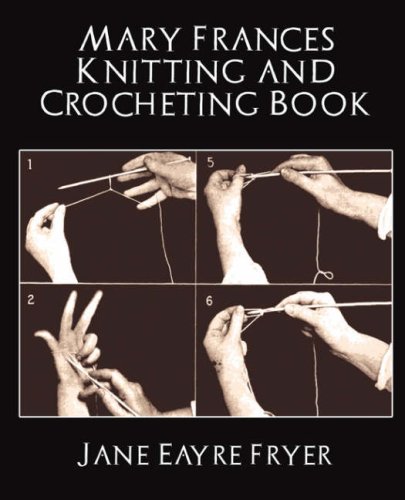 Mary Frances Knitting Book (9781594626036) by Fryer, Jane Eayre