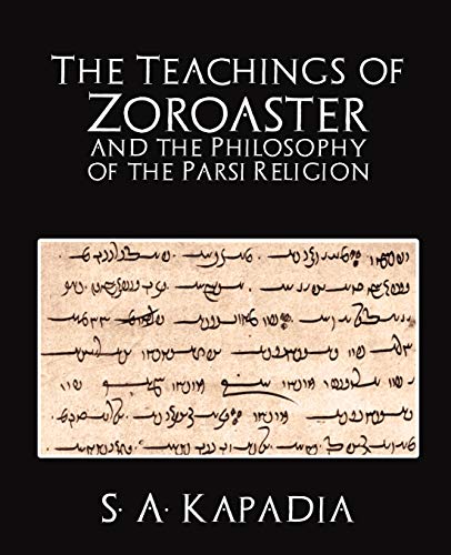 Stock image for The Teachings of Zoroaster and the Philosophy of the Parsi Religion for sale by Ergodebooks