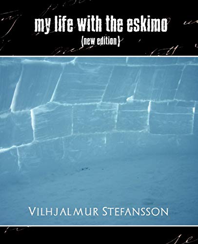 Beispielbild fr My Life with the Eskimo (New Edition) zum Verkauf von WorldofBooks