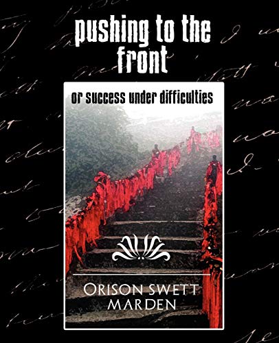 Stock image for Pushing to the Front (New Edition) [Paperback] Marden, Orison Swett and Orison Swett Marden for sale by Turtlerun Mercantile