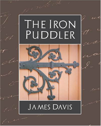 The Iron Puddler - James Davis