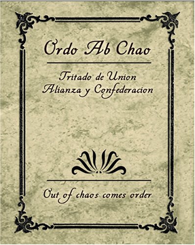 9781594627286: Ordo Ab Chao-Tritado de Union Alianza y Confederacion (Spanish Edition)