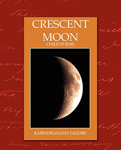 Imagen de archivo de Crescent Moon - Child Poems (New Edition) a la venta por Discover Books