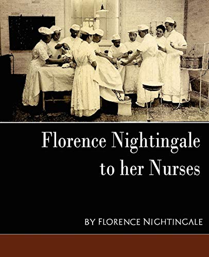 Beispielbild fr Florence Nightingale - To Her Nurses (New Edition) zum Verkauf von WorldofBooks