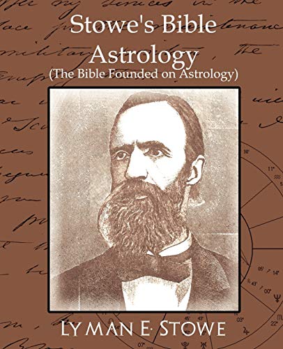 Stock image for Stowe's Bible Astrology (the Bible Founded on Astrology) for sale by Chiron Media