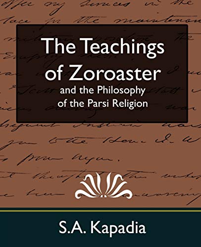 Imagen de archivo de The Teachings of Zoroaster and the Philosophy of the Parsi Religion (New Edition) a la venta por Chiron Media