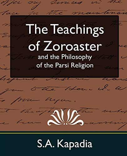 Stock image for The Teachings of Zoroaster and the Philosophy of the Parsi Religion (New Edition) for sale by Chiron Media