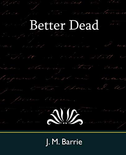 Better Dead (9781594628962) by Barrie, James Matthew