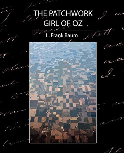 The Patchwork Girl of Oz (9781594629341) by Baum, L Frank; L Frank Baum