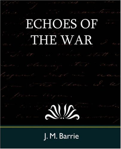 Echoes of the War (9781594629389) by Barrie, J. M.