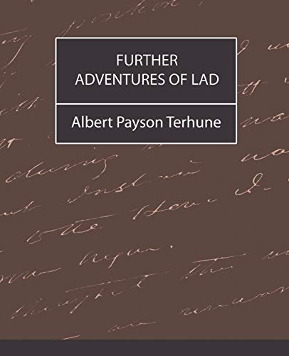 Further Adventures of Lad (9781594629495) by Terhune, Albert Payson; Albert Payson Terhune, Payson Terhune; Albert Payson Terhune
