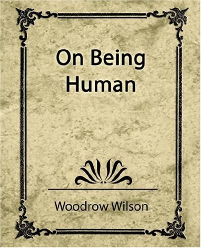 On Being Human (9781594629532) by Wilson, Woodrow