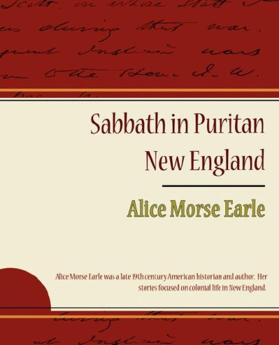Sabbath in Puritan New England (9781594629549) by Earle, Alice Morse