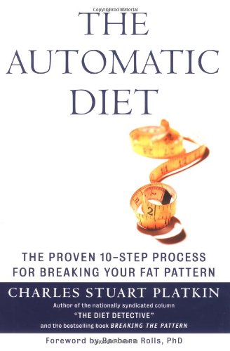 Beispielbild fr The Automatic Diet : The Proven 10-Step Process for Breaking Your Fat Pattern and Staying Fit Forever zum Verkauf von Better World Books