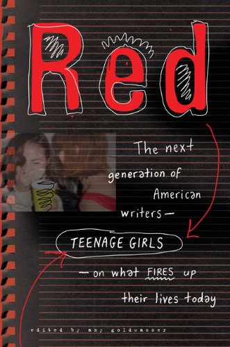 9781594630408: Red: The Next Generation of American Writers--Teenage Girls--On What Fires Up Their Lives Today