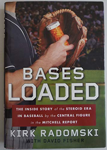 Stock image for Bases Loaded: The Inside Story of the Steroid Era in Baseball by the Central Figure in the Mitchell Report for sale by Gil's Book Loft