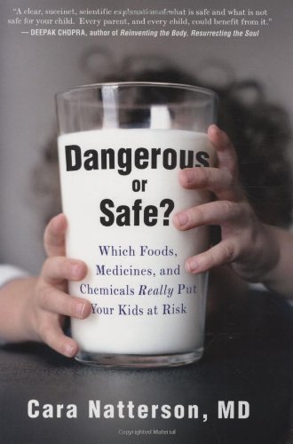 Beispielbild fr Dangerous or Safe?: Which Foods, Medicines, and Chemicals Really Put Your Kids at Risk zum Verkauf von Buchpark
