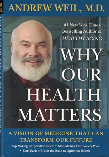 Beispielbild fr Why Our Health Matters: A Vision of Medicine That Can Transform Our Future zum Verkauf von Pomfret Street Books