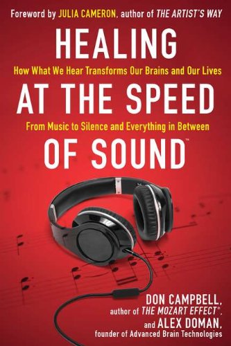 Beispielbild fr Healing at the Speed of Sound: How What We Hear Transforms Our Brains and Our Lives zum Verkauf von ZBK Books