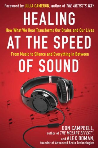 9781594630828: Healing at the Speed of Sound: How What We Hear Transforms Our Brains and Our Lives