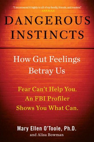 Imagen de archivo de Dangerous Instincts: How Gut Feelings Betray Us a la venta por Zoom Books Company