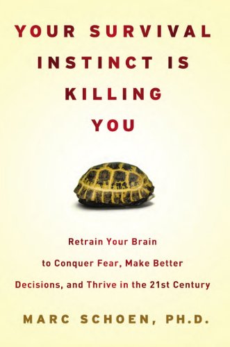 9781594630972: Your Survival Instinct Is Killing You: Retrain Your Brain to Conquer Fear, Make Better Decisions, and Thrive in the 21st Century