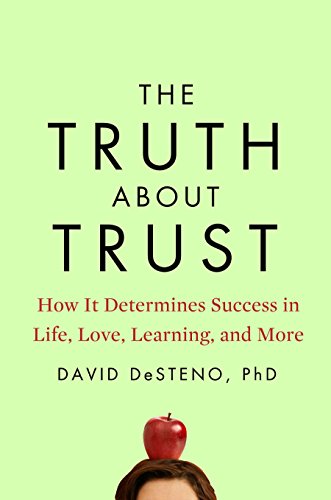 Beispielbild fr The Truth about Trust : How It Determines Success in Life, Love, Learning, and More zum Verkauf von Better World Books