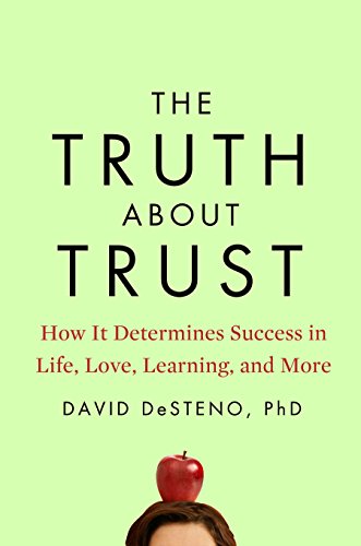 Stock image for The Truth about Trust : How It Determines Success in Life, Love, Learning, and More for sale by Better World Books