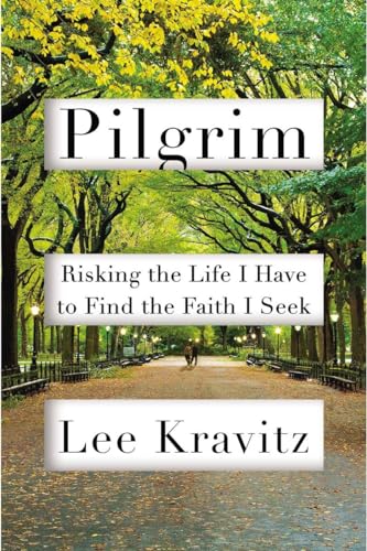 Beispielbild fr Pilgrim : Risking the Life I Have to Find the Faith I Seek zum Verkauf von Better World Books