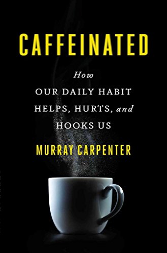Stock image for Caffeinated: How Our Daily Habit Helps, Hurts, and Hooks Us for sale by SecondSale
