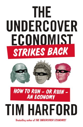 Stock image for The Undercover Economist Strikes Back: How to Run-or Ruin-an Economy for sale by SecondSale