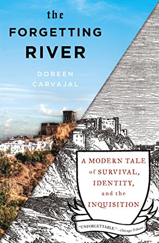 9781594631528: The Forgetting River: A Modern Tale of Survival, Identity, and the Inquisition