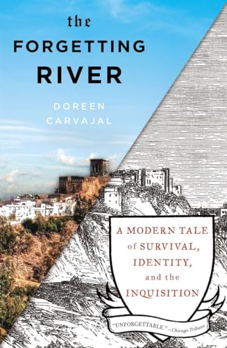 9781594631528: The Forgetting River: A Modern Tale of Survival, Identity, and the Inquisition