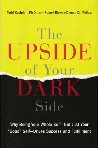 Beispielbild fr The Upside of Your Dark Side : Why Being Your Whole Self--Not Just Your "Good" Self--Drives Success and Fulfillment zum Verkauf von Better World Books