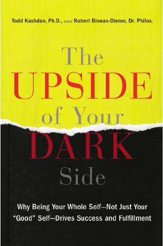 Imagen de archivo de The Upside of Your Dark Side : Why Being Your Whole Self--Not Just Your "Good" Self--Drives Success and Fulfillment a la venta por Better World Books