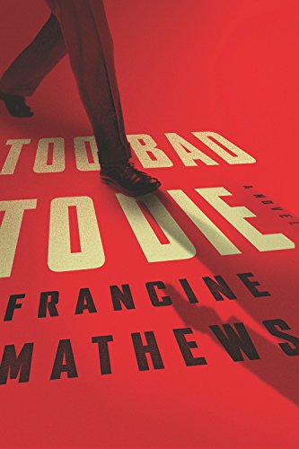 Beispielbild fr Too Bad to Die: A Novel zum Verkauf von Gulf Coast Books