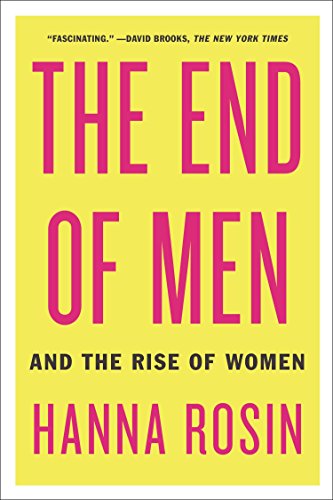 Beispielbild fr The End of Men: And the Rise of Women zum Verkauf von SecondSale