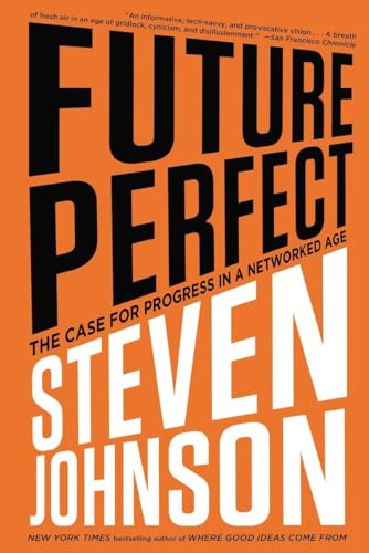 Beispielbild fr Future Perfect: The Case For Progress In A Networked Age zum Verkauf von SecondSale
