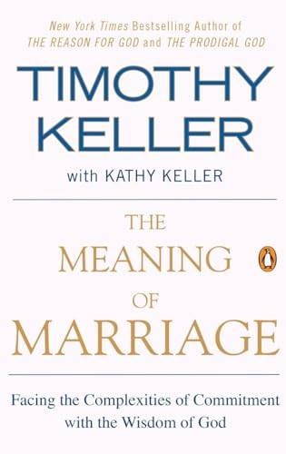 Beispielbild fr The Meaning of Marriage: Facing the Complexities of Commitment with the Wisdom of God zum Verkauf von Goodwill of Colorado