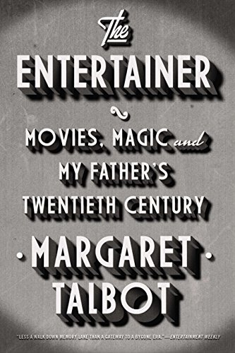 Beispielbild fr The Entertainer: Movies, Magic, and My Fathers Twentieth Century zum Verkauf von Kona Bay Books