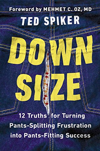 Stock image for Down Size: 12 Truths for Turning Pants-Splitting Frustration into Pants-Fitting Success for sale by SecondSale