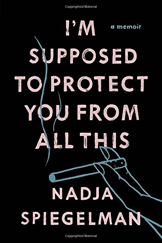 Beispielbild fr I'm Supposed to Protect You from All This: A Memoir zum Verkauf von SecondSale