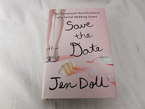 Beispielbild fr Save the Date: The Occasional Mortifications of a Serial Wedding Guest zum Verkauf von Flash Books