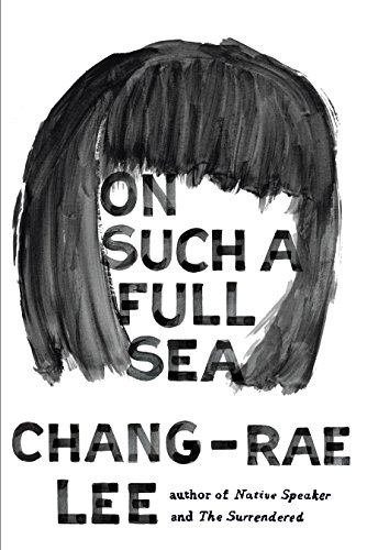 On such a full sea - Chang-Rae Lee