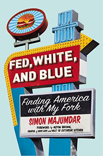 Stock image for Fed, White, and Blue : Finding America with My Fork for sale by Better World Books: West