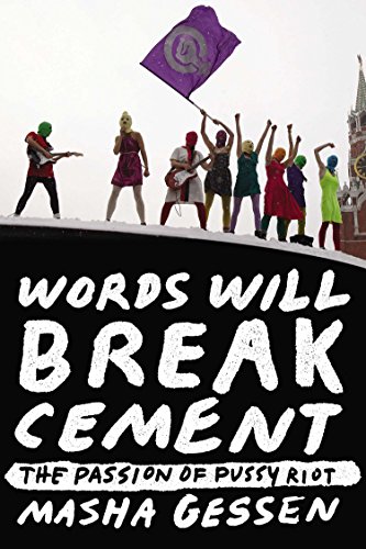 9781594632198: Words Will Break Cement: The Passion of Pussy Riot