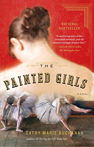 Beispielbild fr The Painted Girls: A Novel zum Verkauf von Wonder Book