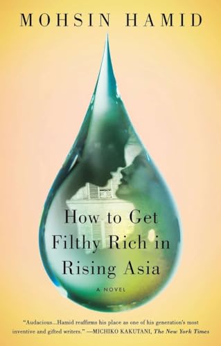 Imagen de archivo de How to Get Filthy Rich in Rising Asia: A Novel a la venta por SecondSale